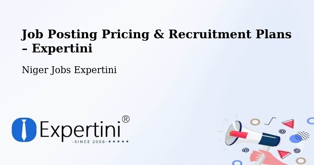 Job Posting Pricing & Recruitment Plans – Tillabéri - Tillabéri, Niger Jobs Expertini