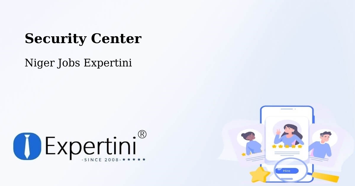 Security & Compliance – Tillabéri - Niger Jobs Expertini